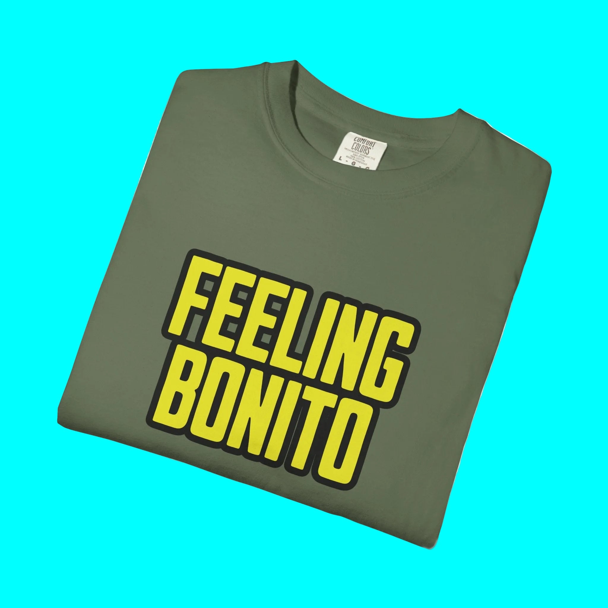Feeling Bonito Looking Good T-shirt | Funny Latino Viral Tees | 3 Colors