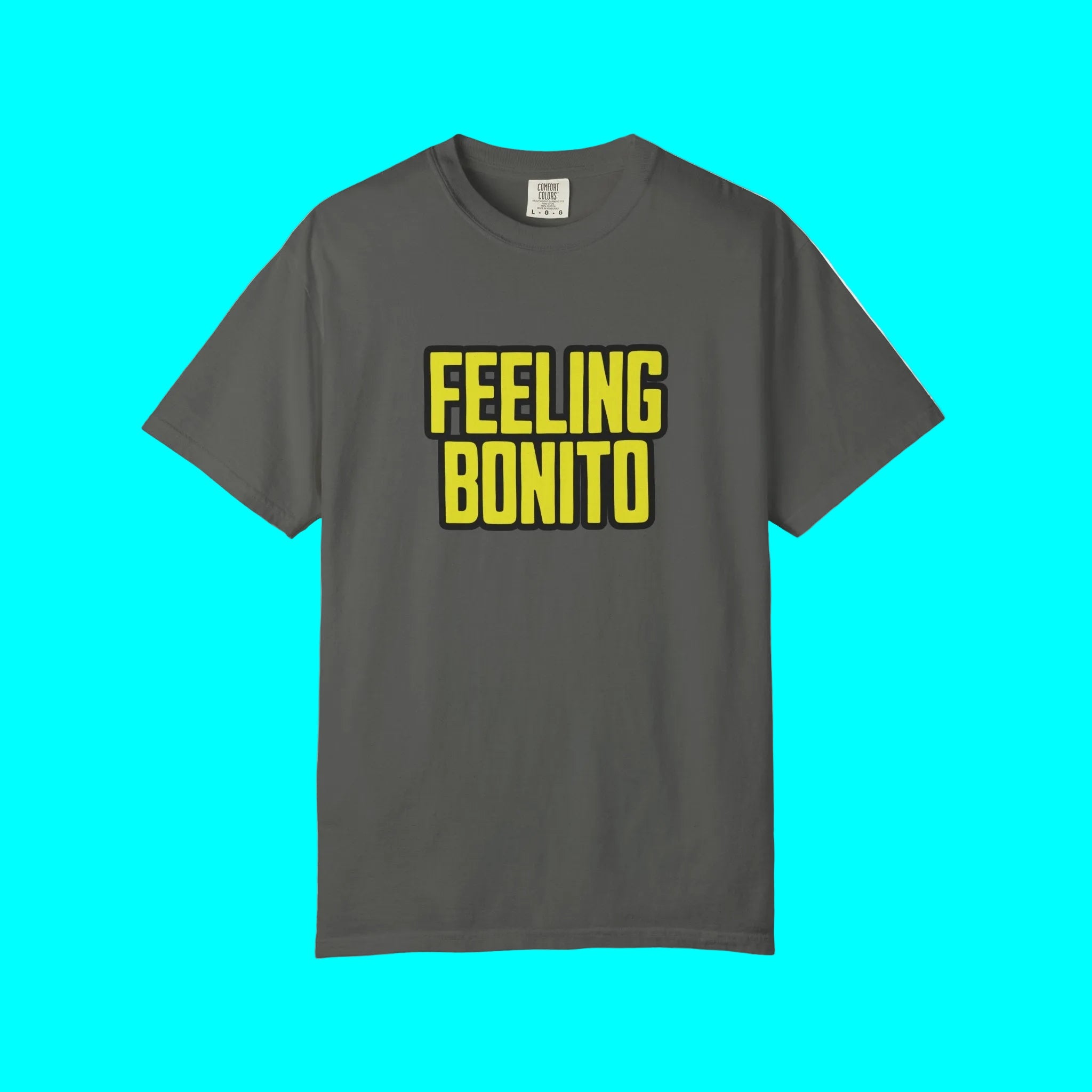 Feeling Bonito Looking Good T-shirt | Funny Latino Viral Tees | 3 Colors
