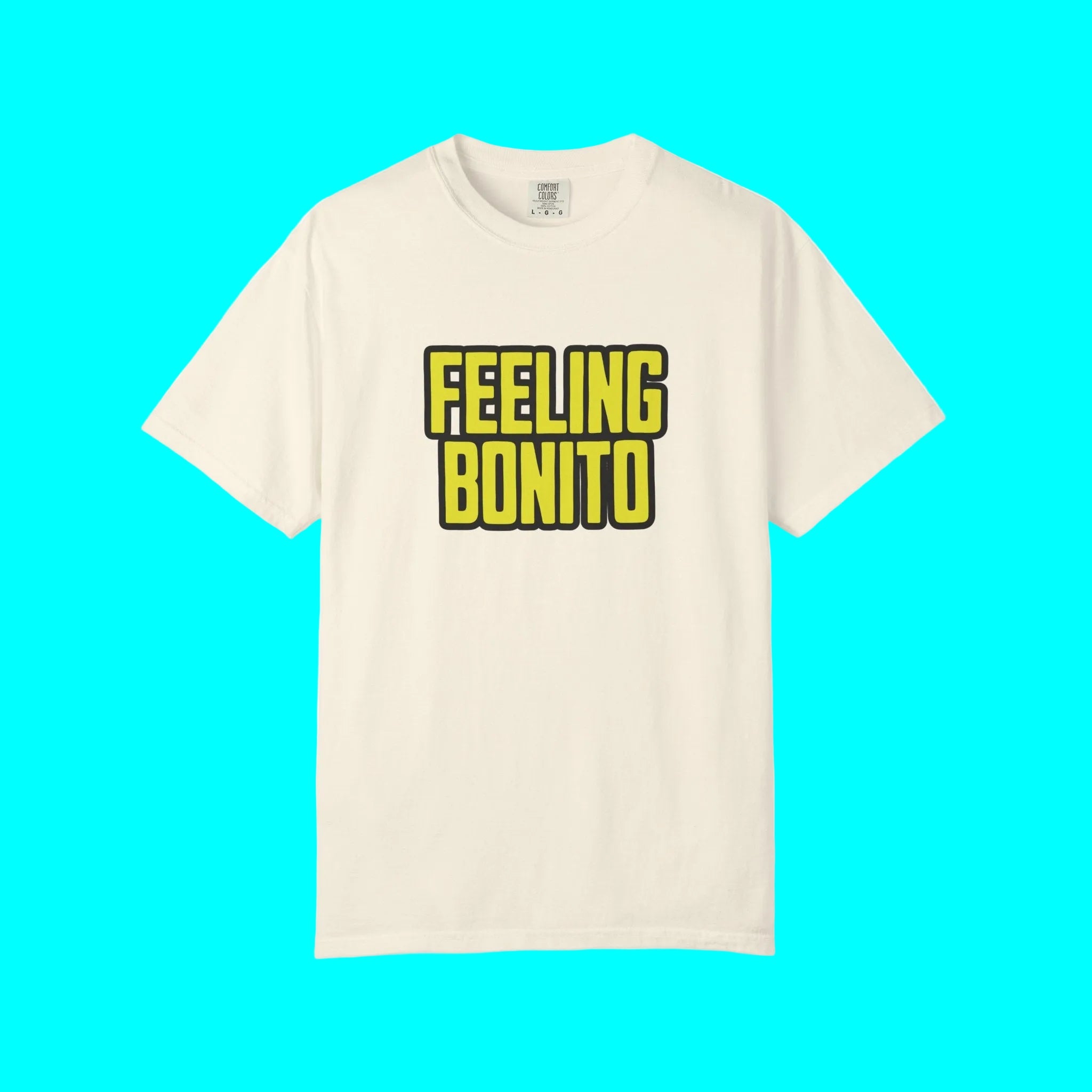 Feeling Bonito Looking Good T-shirt | Funny Latino Viral Tees | 3 Colors